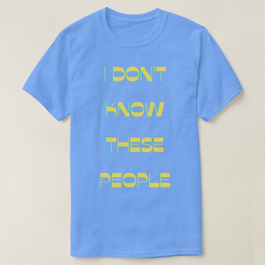 私はこの人達を知らない Tシャツ (デザイン正面)