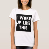 私はこの写実的なtdeのように目覚めました tシャツ (正面)