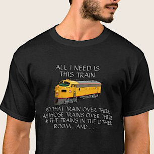 私はこの列車を必要とするすべて – イエローディーゼルモデルロコ Tシャツ
