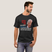 私はこの男信じがいたとは認めていない Tシャツ (正面フル)