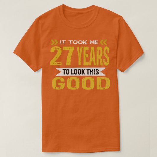 私はこの良いヴィンテージを見るのに27年かかった Tシャツ (デザイン正面)