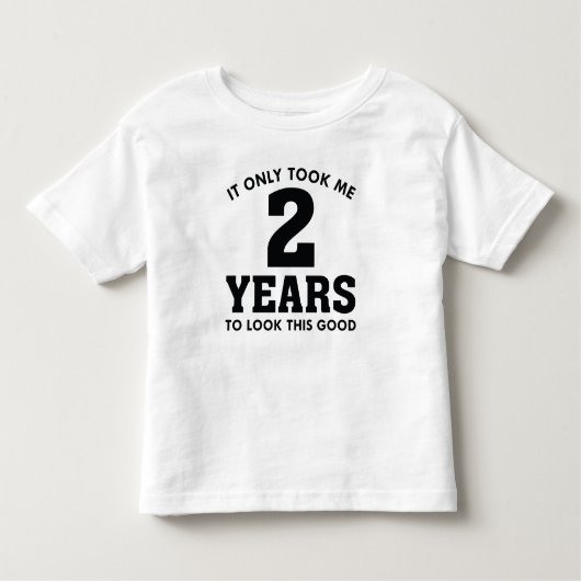 私はこの良い見た目に2年かかっただけだ トドラーTシャツ (正面)