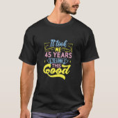 私はこの良い見た目に45年かかった Tシャツ (正面)