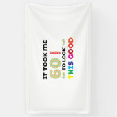 私はこの良い見た目に60年かかった。 横断幕 (縦)