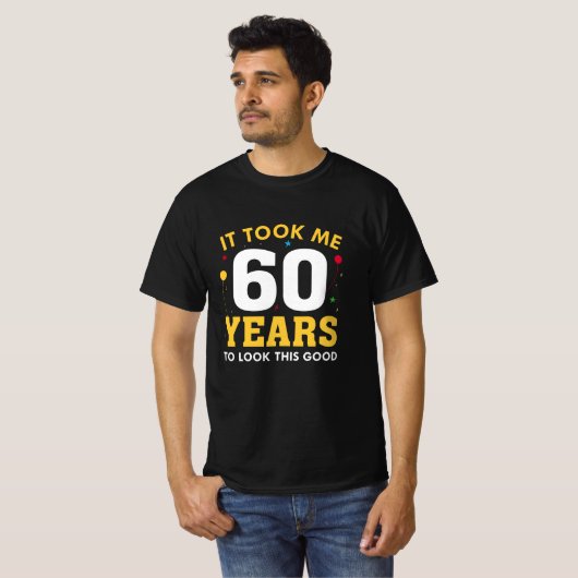 私はこの良い見た目に60年かかった Tシャツ (正面フル)