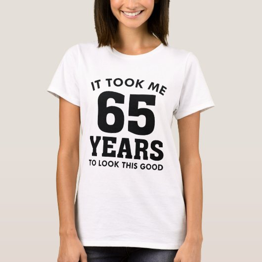 私はこの良い見た目に65年かかった Tシャツ (正面)