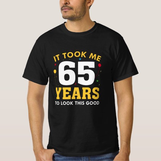 私はこの良い見た目に65年かかった Tシャツ (正面)
