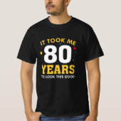 私はこの良い見た目に80年かかった Tシャツ (正面)