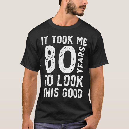 私はこの良い見た目に80年かかった Tシャツ (正面)