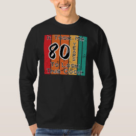 私はこの良い見た目に80年かかった Tシャツ