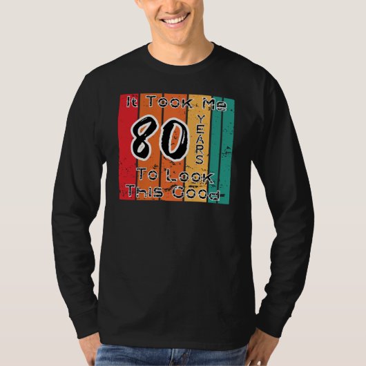 私はこの良い見た目に80年かかった Tシャツ (正面)