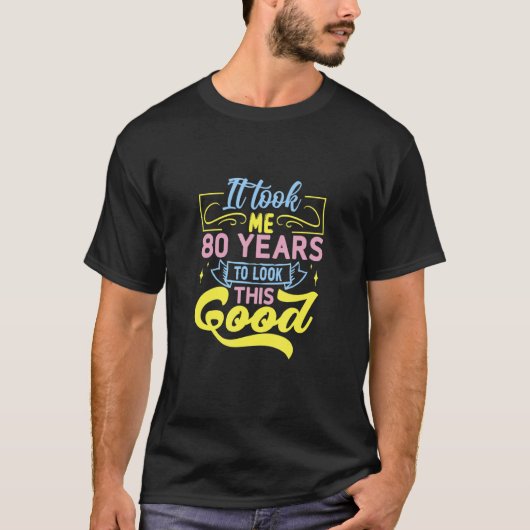 私はこの良い見た目に80年かかった Tシャツ (正面)