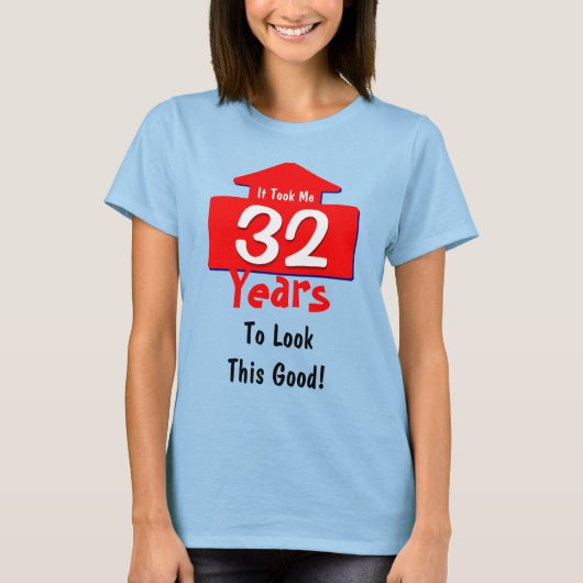 私はこの良い誕生日おもしろいを見るのに32年かかった Tシャツ (正面)