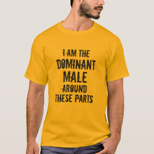 「私はこの部分で支配のまわりに的な男です」 Tシャツ