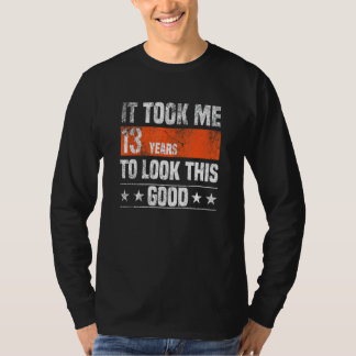 私はこの13歳の良い姿を見るのに13年かかった Tシャツ