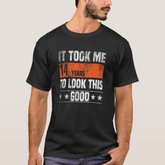 私はこの14歳の良い姿を見るのに14年かかった Tシャツ