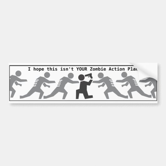 私はこれがあなたのゾンビの活動計画ではないことを望みます バンパーステッカー (正面)