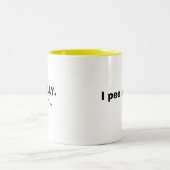 私はこれで…、実際に小便をします。 ; } ~ ツートーンマグカップ (中央)