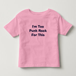 私はこれのための余りにパンクロックです トドラーTシャツ
