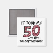 私はこんな良い見た目に50年かかった マグネット (正面/裏面)