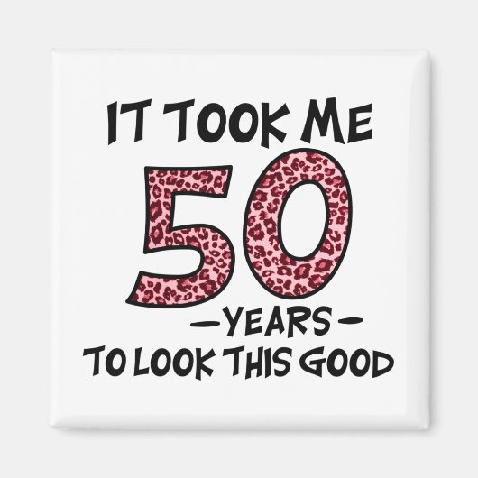 私はこんな良い見た目に50年かかった マグネット (正面)