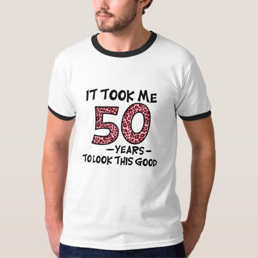 私はこんな良い見た目に50年かかった Tシャツ (正面)