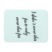 私はこ来ここまでにこ来こここなかった マグネット (横)