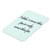 私はこ来ここまでにこ来こここなかった マグネット (左側)