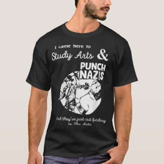 私はこ来こ勉強アートとパンチのナチと彼らのためにここにいる Tシャツ