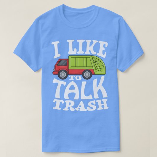 私はごみトラックのファンガーブのためのゴミを話すのが好き Tシャツ (デザイン正面)