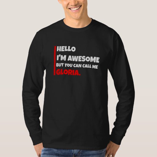 私はすごいけどグロリアと呼んでね 皮肉 Tシャツ (正面)