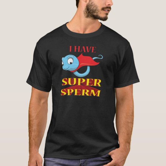 私はすごい精液を持っています Tシャツ (正面)