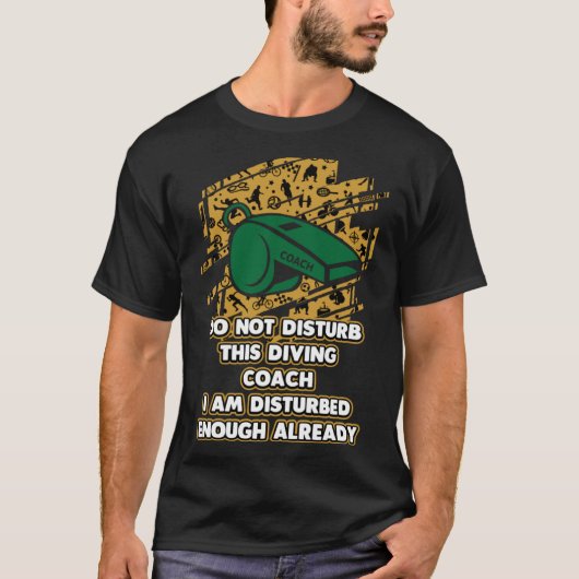 私はすでにダイビングコーチのユーモアを十分に乱している Tシャツ (正面)