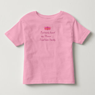 私はすでに私の王子を見つけた。私は彼をパパと呼ぶ トドラーTシャツ