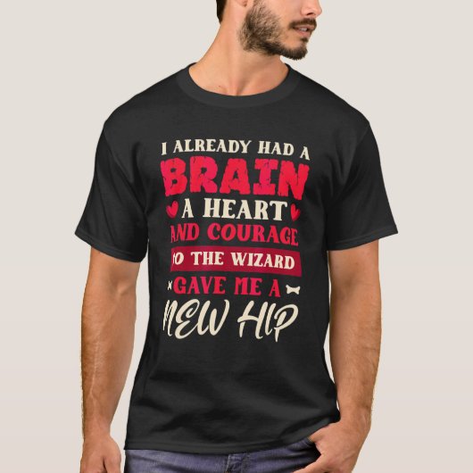私はすでに脳を持っていたハートと勇気のお尻Repl Tシャツ (正面)