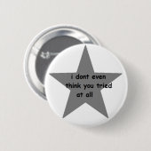 私はすべてのボタンで裁判にかけられて考えません 缶バッジ (正面&裏面)