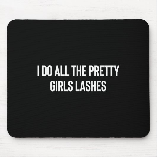 私はすべての女の子のラッシュテックかわいらしラッシュアーティストを行う マウスパッド (正面)