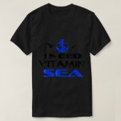 私はすべての海の恋人のためのビタミンの海のTシャツが必要だ Tシャツ (デザイン正面)