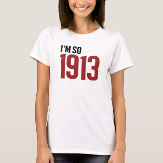 私はそう1913年です Tシャツ