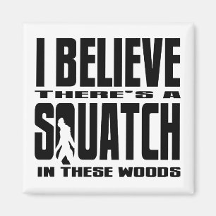私はそこにですこれらの森のSQUATCH信じます! 磁石