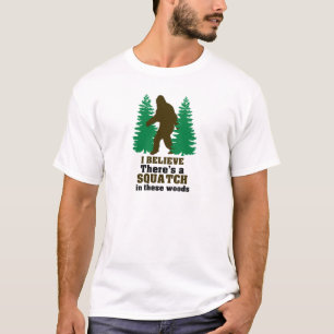 私はそこにですこれらの森のSQUATCH信じます Tシャツ