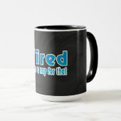 私はそこにですそれのための昼寝疲れました マグカップ (正面右)