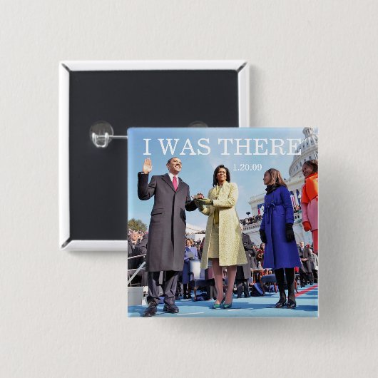 私はそこに居た:オバマ家の就任式で 缶バッジ (正面&裏面)