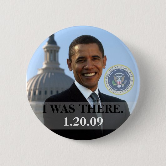 私はそこに行った – オバマ大統領の歴史1/20/09 缶バッジ (正面)