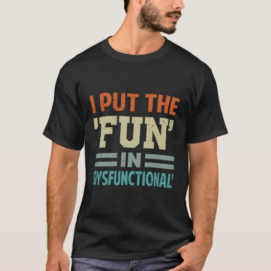 私はそのおもしろいを機能不全に陥れた Tシャツ (正面)