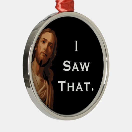 私はそのイエスおもしろいオーナメント2025クリスマスを見た メタルオーナメント (右)