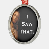 私はそのイエスおもしろいオーナメント2025クリスマスを見た メタルオーナメント (左)