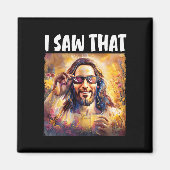 私はそのイエスおもしろいミーム復活祭クリスチャン・イエスを見た マグネット (正面)