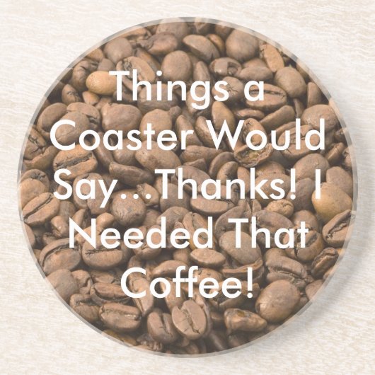 私はそのコーヒーコースターが必要だった コースター (正面)