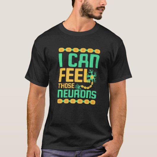 私はそのニューロン脳神経医を感じることができる Tシャツ (正面)